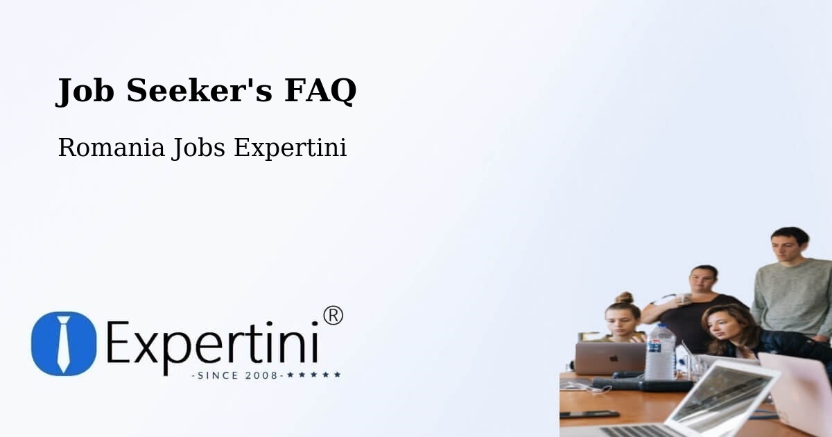 Job Seeker FAQ – Trestiana - Romania Jobs Expertini